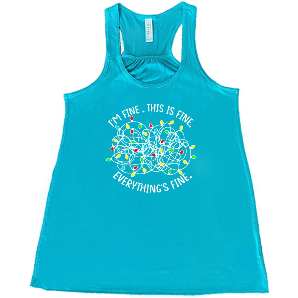 I'm Fine. This Is Fine. Everything's Fine. Christmas Lights Shirt