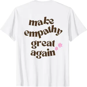 Make Empathy Great Again Typography Print T-Shirt